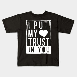 'I Put My Trust In You' Love For Religion Shirt Kids T-Shirt